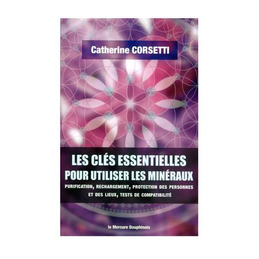 Les clés essentielles pour utiliser les minéraux - Purification, recha