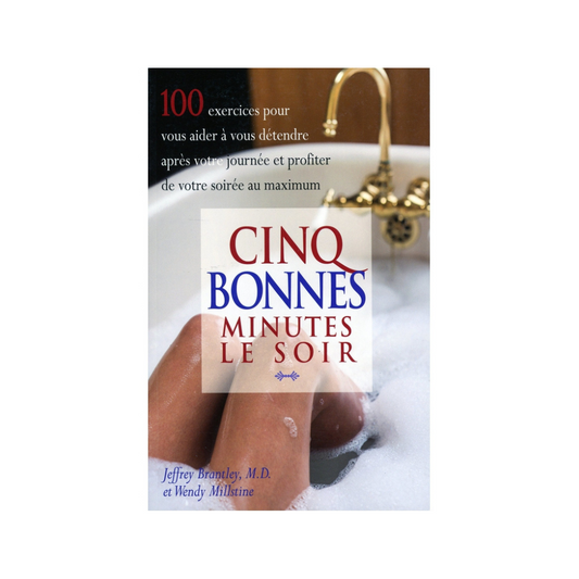 Cinq bonnes minutes le soir - 100 exercices pour vous aider à vous détendre